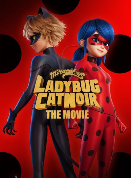 دانلود انیمیشن Ladybug & Cat Noir: The Movie